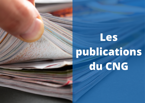 Les publications du CNG Les publications du CNG